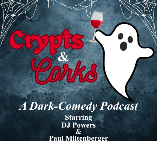 Crypts & Corks podcast artwork with a ghost holding a glass of red wine, starring DJ Powers and Paul Miltenberger.