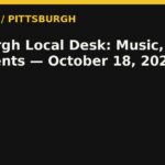 Pittsburgh Local Desk: Music, Local life, Events — October 18, 2026 — RadioPGH editorial title art