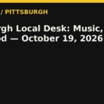 Pittsburgh Local Desk: Music, Local life, Food — October 19, 2026 — RadioPGH editorial title art