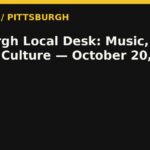 Pittsburgh Local Desk: Music, Events, Culture — October 20, 2026 — RadioPGH editorial title art